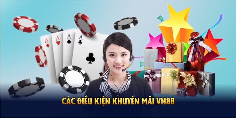 Các điều kiện khuyến mãi VN88 cần tuân thủ