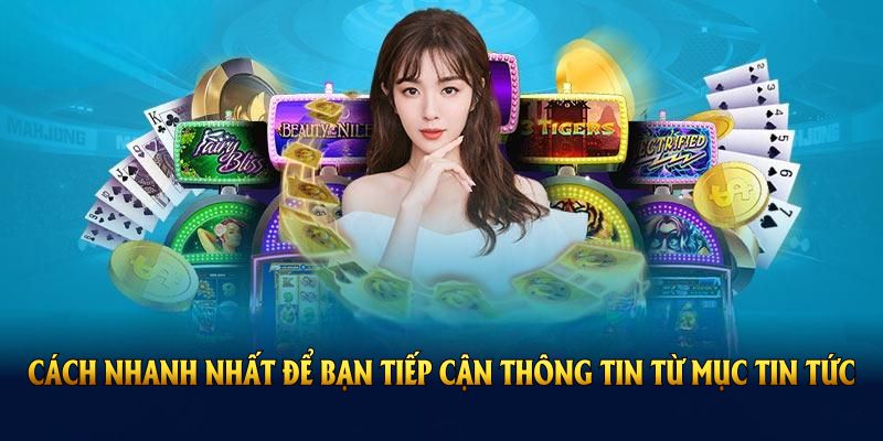 Cách nhanh nhất để bạn tiếp cận thông tin từ mục tin tức VN88 hiện nay