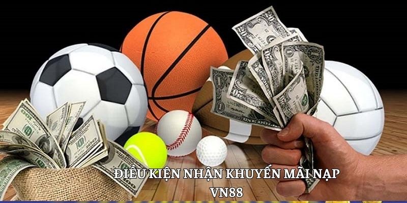 Điều kiện bắt buộc phải thực hiện khi tham gia khuyến mãi nạp VN88