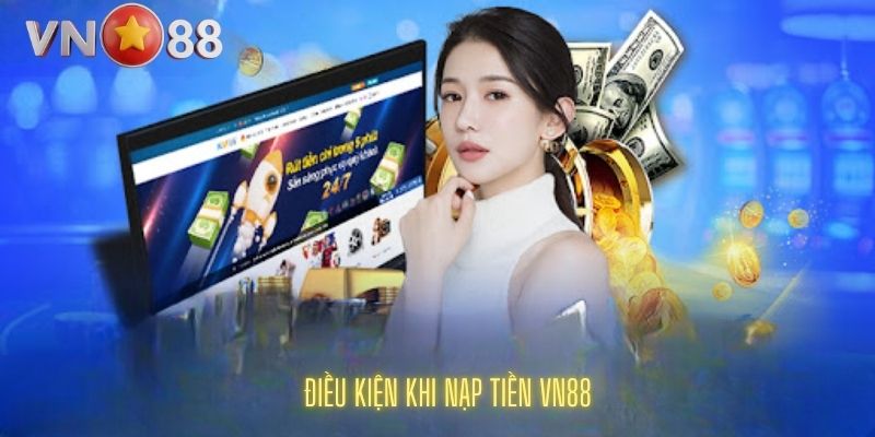Điều khi nạp tiền vn88