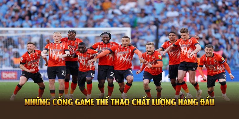 Những cổng game thể thao chất lượng hàng đầu tại VN88 đáng trải nghiệm