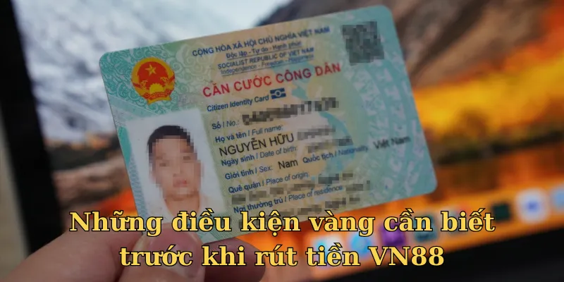 Tuân thủ các điều khoản để việc rút tiền VN88 diễn ra dễ dàng hơn